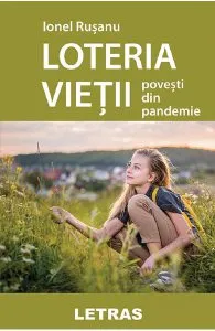 Loteria vietii. Povesti din pandemie de Ionel Rusanu