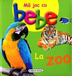 Mă joc cu bebe. La Zoo