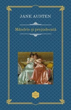 Mandrie si prejudecata - Jane Austen