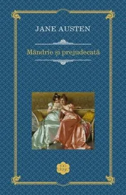 Mandrie si prejudecata - Jane Austen