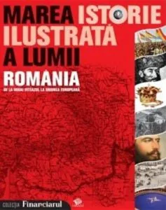 Marea istorie ilustrata a lumii Vol. 9 -  De la Mihai Viteazu la Uniunea Europeana