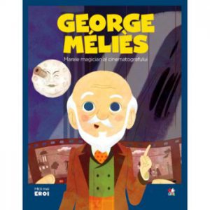 Micii eroi. Georges Melies