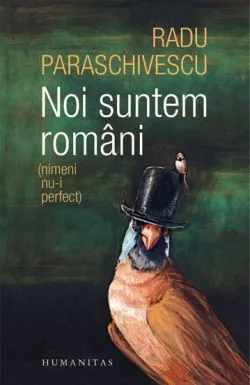 Noi suntem romani de Radu Paraschivescu