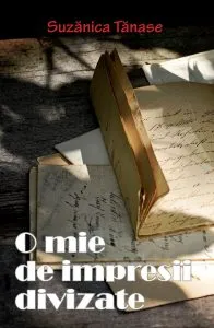 O mie de impresii divizate de Suzanica Tanase