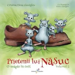 O noapte în cort. Prietenii lui Năsuc (Vol. 3) de Cristina Elena Gheorghiu
