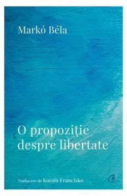 O propoziție despre libertate de Marko Bela