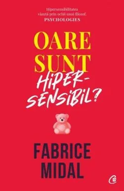 Oare sunt hipersensibil? Despre o putere subestimată