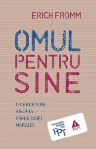 Omul pentru sine de Erich Fromm