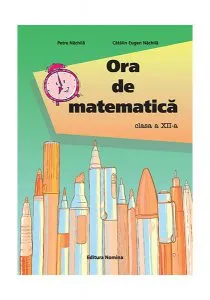 Ora de matematică clasa a XII-a de Catalin Eugen Nachila
