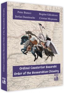Ordinul cavalerilor basarabi / Order of the Bessarabian Chivalry (ediție bilingvă română-engleză)