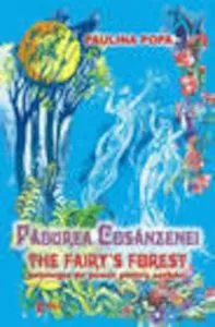 Padurea Consanzenei / The Fairy's Forest de Paulina Popa