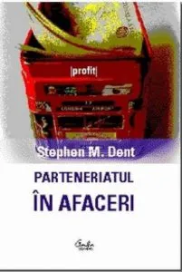 Parteneriatul in afaceri de Stephen M. Dent