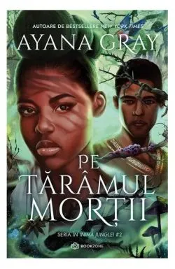 Pe tărâmul morții de Ayana Gray