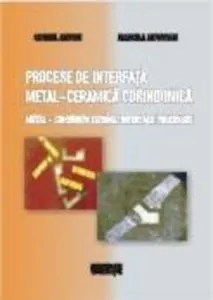 Procese de interfata metal-ceramica corindonica de Cornel Anton