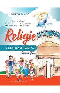 Religie. Cultul ortodox - Clasa 4 de Daniela Iuliana Grigorcea