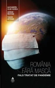 România fără mască. Fals tratat de pandemie de Tudor Artenie
