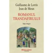 Romanul trandafirului. Volumele 1-2. Editie bilingva de Guillaume de Lorris