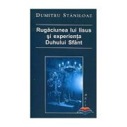 Rugaciunea lui Iisus si experienta Duhului Sfant