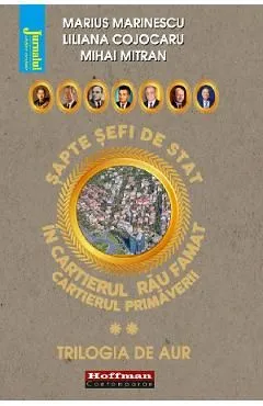 Sapte sefi de stat in cartierul rau famat Vol.2 de Liliana Cojocaru