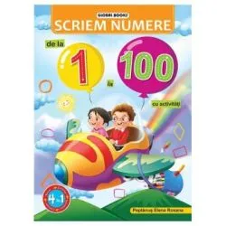 Scriem numere de la 1 la 100. Cu activitati de Elena Roxana Peptanus