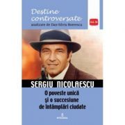 Sergiu Nicolaescu. O poveste unica si o succesiune de intamplări ciudate