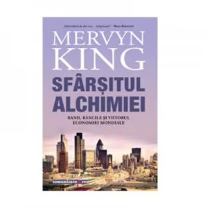 Sfarsitul alchimiei de Mervyn King