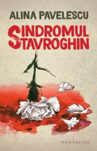 Sindromul Stavroghin de Alina Pavelescu
