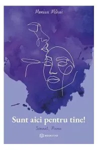 Sunt aici pentru tine! de Monica Mihai