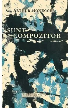Sunt compozitor de Arthur Honegger