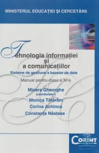 Tehnologia informatiei si a comunicatiilor - Clasa 11 - Manual de Corina Achinca