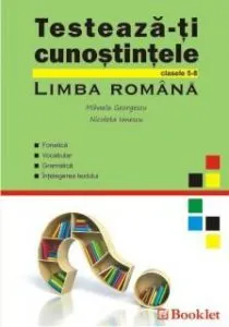 Testeaza-ti cunostintele - Limba Romana de Nicoleta Ionescu