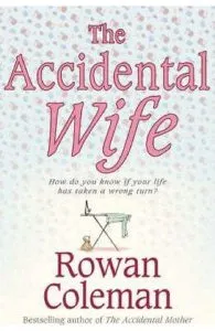 The Accidental Wife de Rowan Coleman