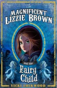 The Magnificent Lizzie Brown and the Fairy Child