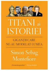 Titani ai istoriei de Simon Sebag Montefiore