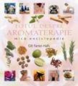 Totul despre aromaterapie