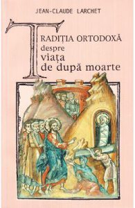 Traditia ortodoxa despre viata de dupa moarte