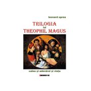 Trilogia lui Theophil Magus. Calea si adevarul si viata