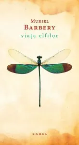 Viaţa elfilor de Muriel Barbery