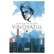 Vinovatul. Volumul 1 de Elena Cristina Militaru