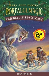 Vrăjitorul din Era Glaciară. Portalul magic nr. 7 (Ediția a II-a) de Mary Pope Osborne