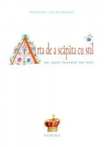 Arta de a scapata cu stil de Alexander von Schonburg
