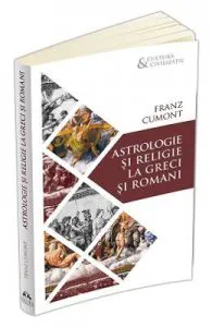 Astrologie si religie la greci si romani de Franz Cumont