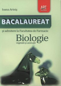Bacalaureat si admitere la Facultatea de Farmacie. Biologie vegetala si animala