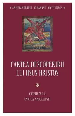 Cartea descoperirii lui Iisus Hristos de arhim. Athanasie Mythilineos
