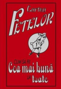 Cartea fetelor. Cum sa fii cea mai buna la toate