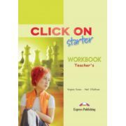 Click On Starter, Teachers Workbook. Caietul profesorului