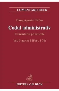 Codul administrativ. Comentariu pe articole Vol.1 Partea 1-2 Art.1-74