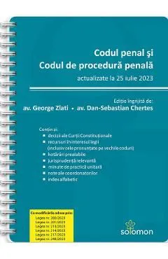 Codul penal si Codul de procedura penala Act. 25 iulie 2023 Ed. Spiralata