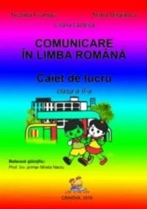 Comunicare in limba romana. Caiet de lucru pentru clasa a II-a de Nicoleta Frumosu