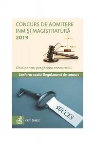 Concurs de admitere la INM și Magistratură 2019. Ghid pentru pregătirea concursului de Cristi Danilet